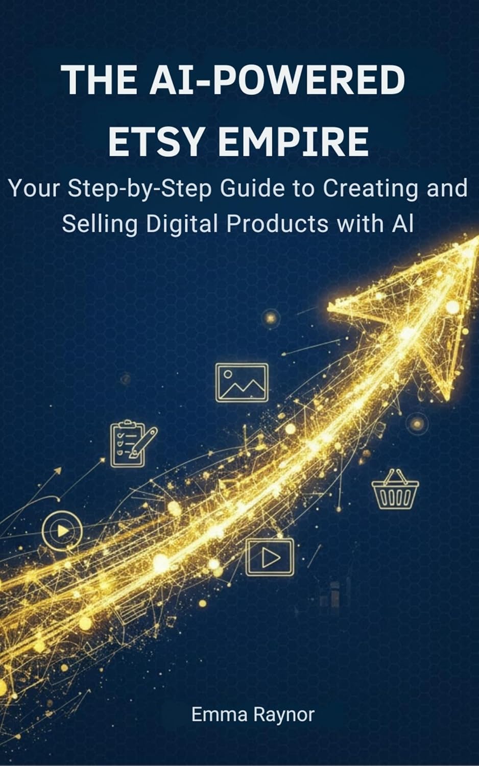 The AI-Powered Etsy Empire Cover